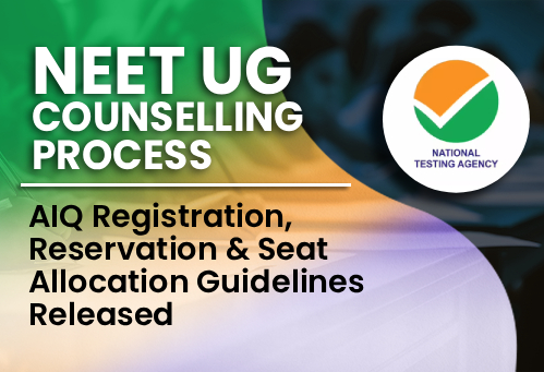 NEET UG 2026 Counselling Process; AIQ Registration, Reservation & Seat Allocation Guidelines Released