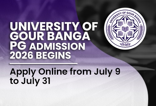 University of Gour Banga PG Admission 2026 Begins; Apply Online from July 9 to July 31