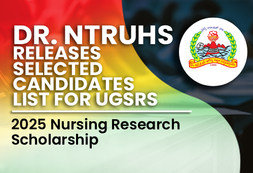 Dr. NTRUHS Releases Selected Candidates List for UGSRS 2025 Nursing Research Scholarship