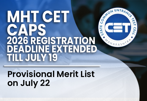 MHT CET CAP 2026 Registration Deadline Extended Till July 19; Provisional Merit List on July 22