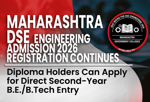 Maharashtra DSE Engineering Admission 2026 Registration Continues; Diploma Holders Can Apply for Direct Second-Year B.E./B.Tech Entry