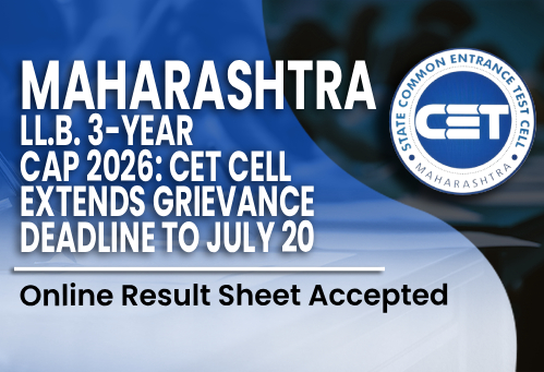 Maharashtra LL.B. 3-Year CAP 2026: CET Cell Extends Grievance Deadline to July 20; Online Result Sheet Accepted