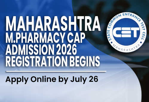 Maharashtra M.Pharmacy CAP Admission 2026 Registration Begins; Apply Online by July 26