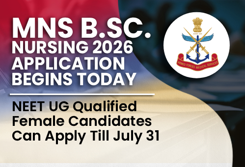 MNS B.Sc. Nursing 2026 Application Begins Today; NEET UG Qualified Female Candidates Can Apply Till July 31