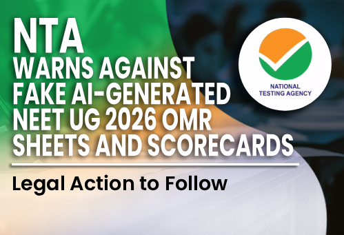 NTA Warns Against Fake AI-Generated NEET UG 2026 OMR Sheets and Scorecards; Legal Action to Follow