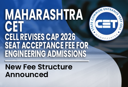 Maharashtra CET Cell Revises CAP 2026 Seat Acceptance Fee for Engineering Admissions; New Fee Structure Announced