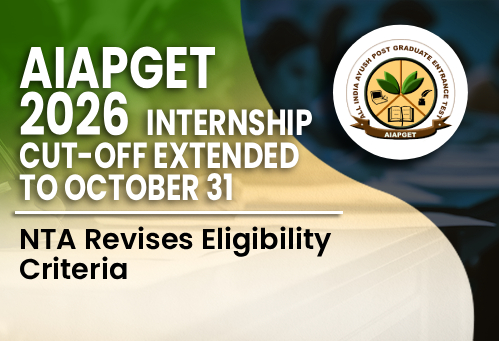 AIAPGET 2026 Internship Cut-off Extended to October 31; NTA Revises Eligibility Criteria