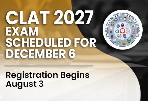 CLAT 2027 Exam Scheduled for December 6; Registration Begins August 3
