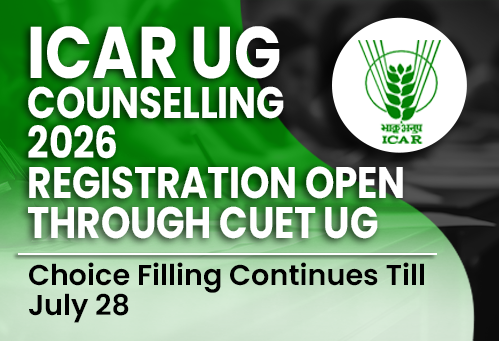 ICAR UG Counselling 2026 Registration Open Through CUET UG; Choice Filling Continues Till July 28