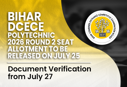 Bihar DCECE Polytechnic 2026 Round 2 Seat Allotment to Be Released on July 25; Document Verification from July 27