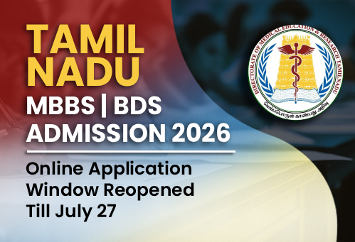 Tamil Nadu MBBS/BDS Admission 2026: Online Application Window Reopened Till July 27