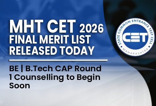 MHT CET 2026 Final Merit List Released Today; BE/B.Tech CAP Round 1 Counselling to Begin Soon