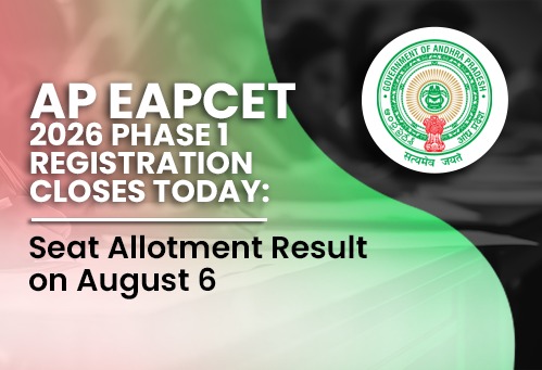 AP EAPCET 2026 Phase 1 Registration Closes Today; Seat Allotment Result on August 6