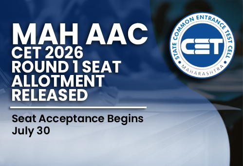 MAH AAC CET 2026 Round 1 Seat Allotment Released; Seat Acceptance Begins July 30
