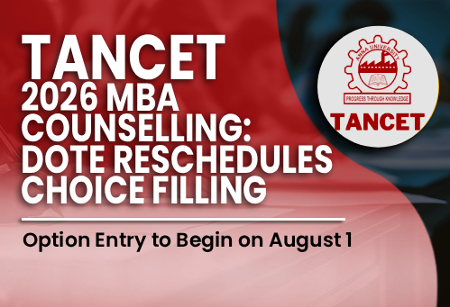 TANCET 2026 MBA Counselling: DoTE Reschedules Choice Filling; Option Entry to Begin on August 1