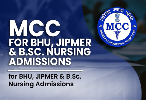 MCC Releases Important NEET UG 2026 Counselling Guidelines for BHU, JIPMER & B.Sc. Nursing Admissions