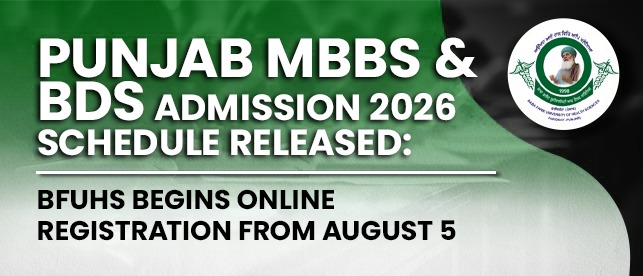 Punjab MBBS & BDS Admission 2026 Schedule Released: BFUHS Begins Online Registration from August 5