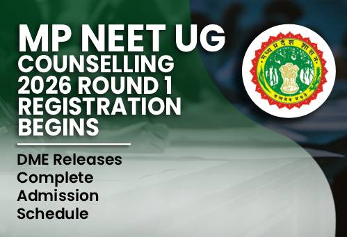 MP NEET UG Counselling 2026 Round 1 Registration Begins; DME Releases Complete Admission Schedule