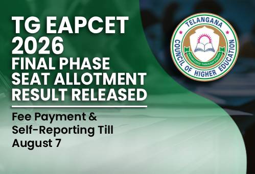 TG EAPCET 2026 Final Phase Seat Allotment Result Released; Fee Payment & Self-Reporting Till August 7
