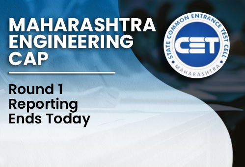 Maharashtra Engineering CAP Round 1 Reporting Ends Today