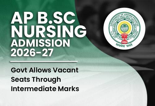 AP B.Sc Nursing Admission 2026-27: Govt Allows Vacant Seats Through Intermediate Marks