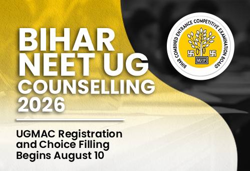 Bihar NEET UG Counselling 2026: UGMAC Registration and Choice Filling Begins August 10