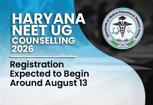 Haryana NEET UG Counselling 2026: Registration Expected to Begin Around August 13