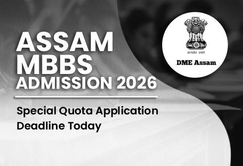 Assam MBBS Admission 2026: Special Quota Application Deadline Today